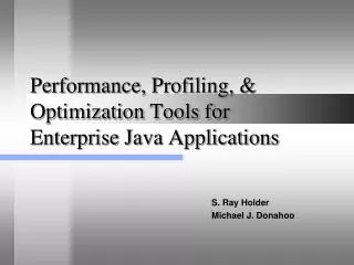 Performance, Profiling, &amp; Optimization Tools for Enterprise Java Applications
