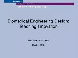 Biomedical Engineering Design: Teaching Innovation