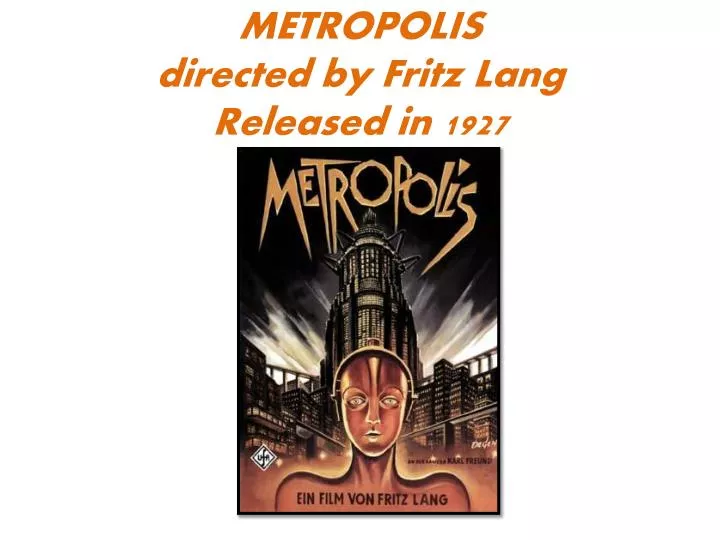 metropolis directed by fritz lang released in 1927