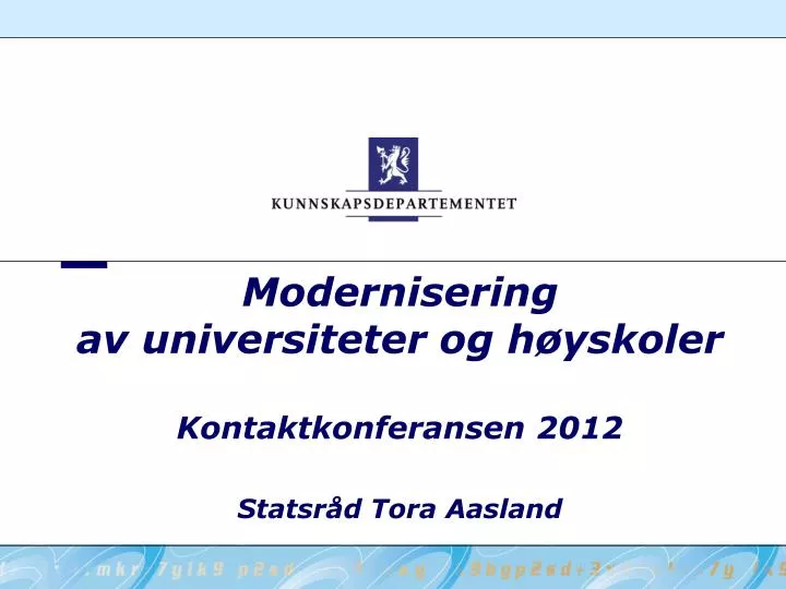 modernisering av universiteter og h yskoler kontaktkonferansen 2012 statsr d tora aasland