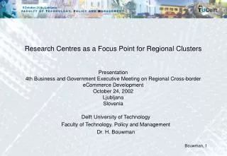Delft University of Technology Faculty of Technology. Policy and Management Dr. H. Bouwman