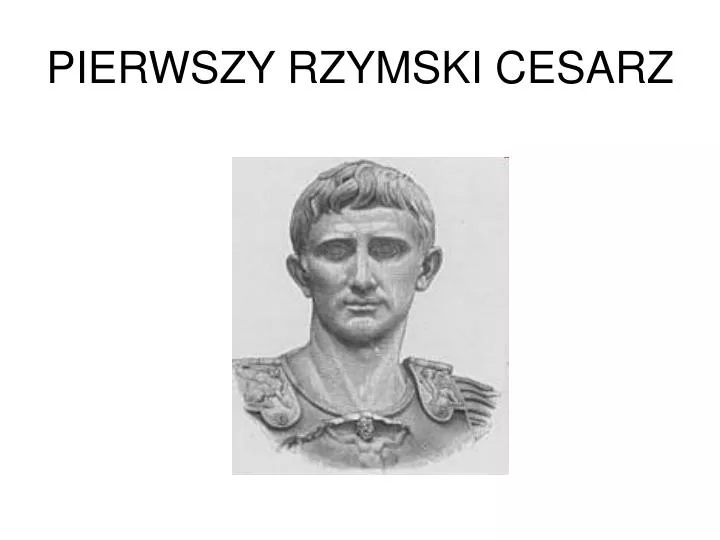 pierwszy rzymski cesarz