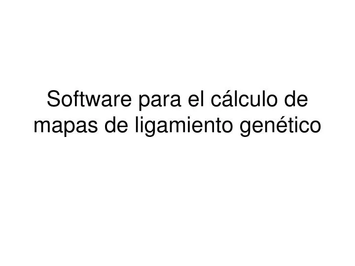 software para el c lculo de mapas de ligamiento gen tico