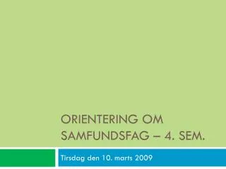 orientering om samfundsfag 4 sem