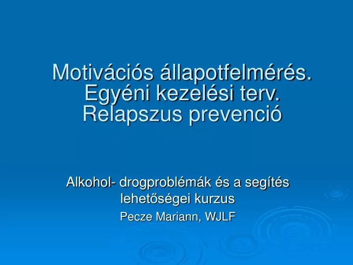 motiv ci s llapotfelm r s egy ni kezel si terv relapszus prevenci