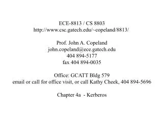 ECE-8813 / CS 8803 csc.gatech/~copeland/8813/ Prof. John A. Copeland