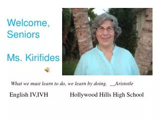 Welcome, Seniors Ms. Kirifides