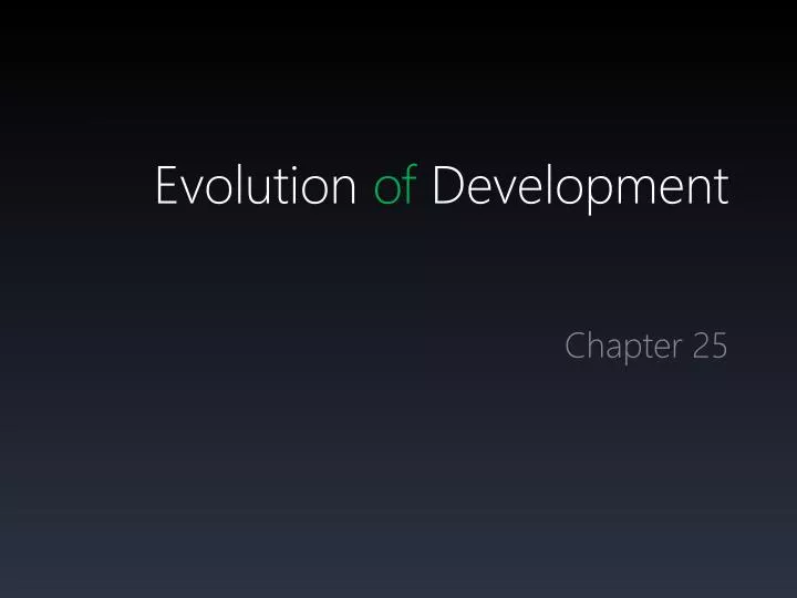 evolution of development