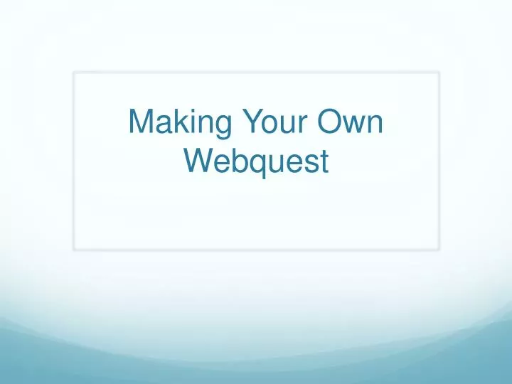 making your own webquest