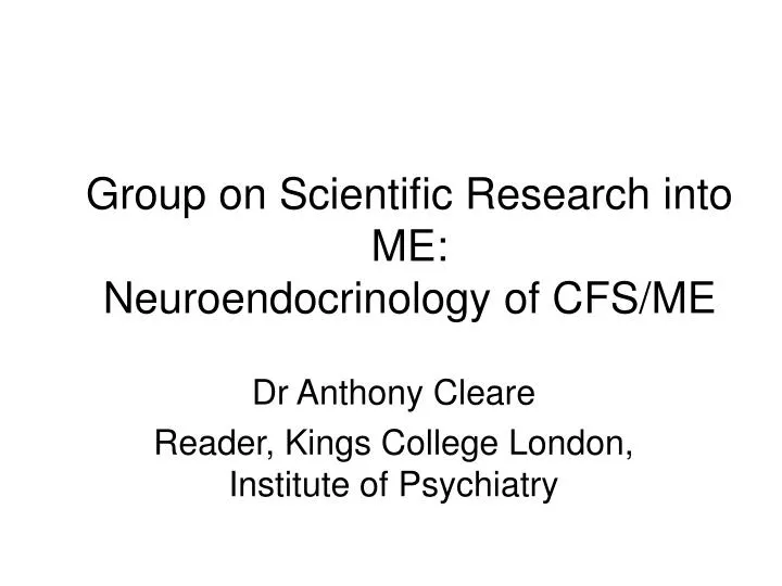 group on scientific research into me neuroendocrinology of cfs me