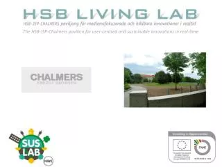 The HSB-JSP-Chalmers pavilion for user-centred and sustainable innovations in real- time