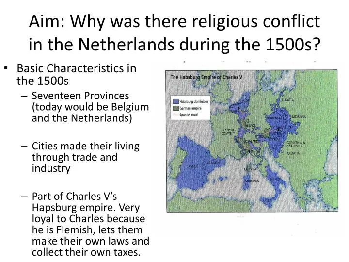 aim why was there religious conflict in the netherlands during the 1500s