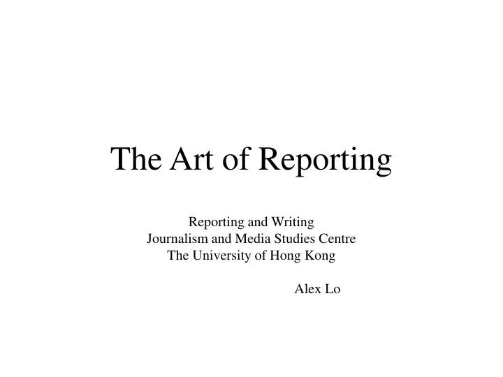the art of reporting