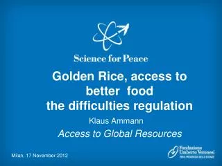 Golden Rice, access to better food the difficulties regulation Access to Global Resources