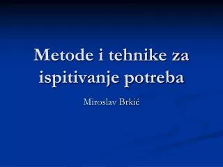 metode i tehnike za ispitivanje potreba