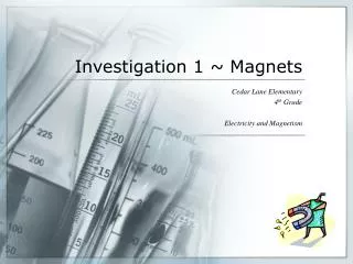 Investigation 1 ~ Magnets