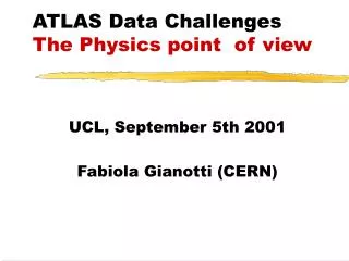 ATLAS Data Challenges The Physics point of view