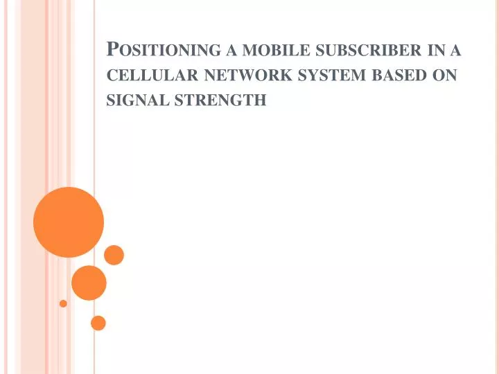 positioning a mobile subscriber in a cellular network system based on signal strength