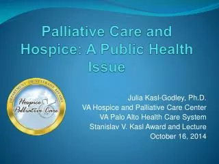 Palliative Care and Hospice: A Public Health Issue