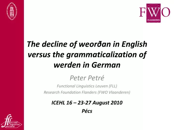 the decline of weor an in english versus the grammaticalization of werden in german