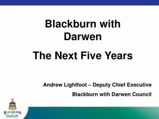 Blackburn with Darwen The Next Five Years