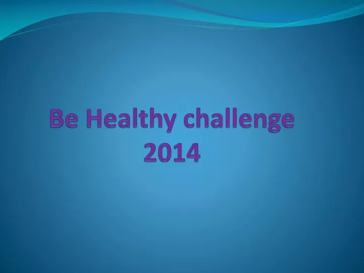 be healthy challenge 2014