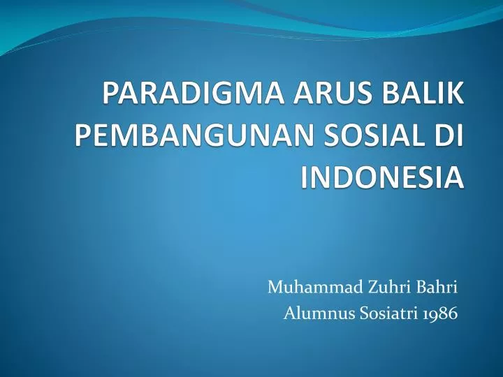 paradigma arus balik pembangunan sosial di indonesia