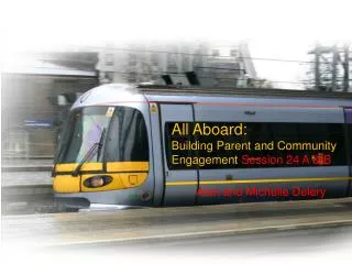 All Aboard: Building Parent and Community Engagement Session 24 A &amp; B