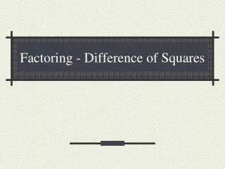Factoring - Difference of Squares
