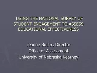 USING THE NATIONAL SURVEY OF STUDENT ENGAGEMENT TO ASSESS EDUCATIONAL EFFECTIVENESS