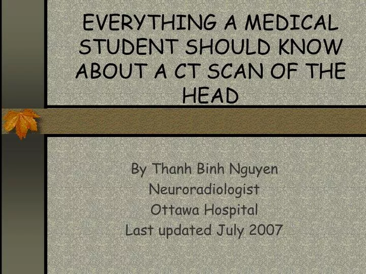 everything a medical student should know about a ct scan of the head