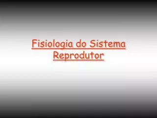 fisiologia do sistema reprodutor