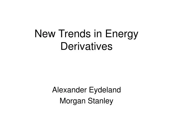 new trends in energy derivatives