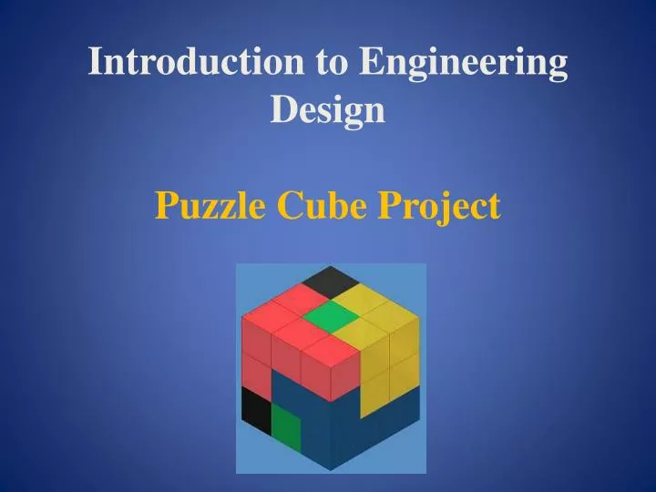 introduction to engineering design puzzle cube project