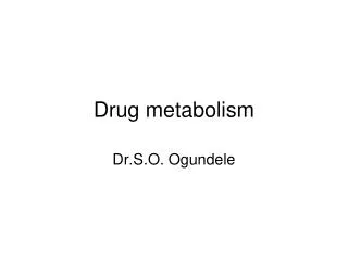 Drug metabolism