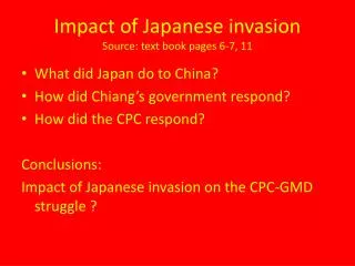 Impact of Japanese invasion Source: text book pages 6-7, 11