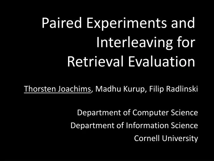 paired experiments and interleaving for retrieval evaluation