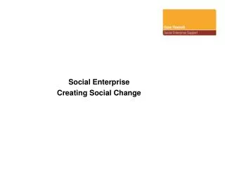 Social Enterprise Creating Social Change