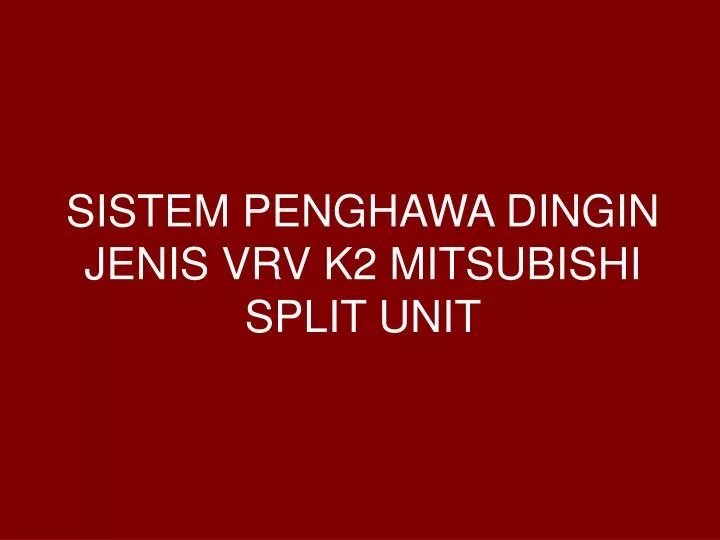 sistem penghawa dingin jenis vrv k2 mitsubishi split unit