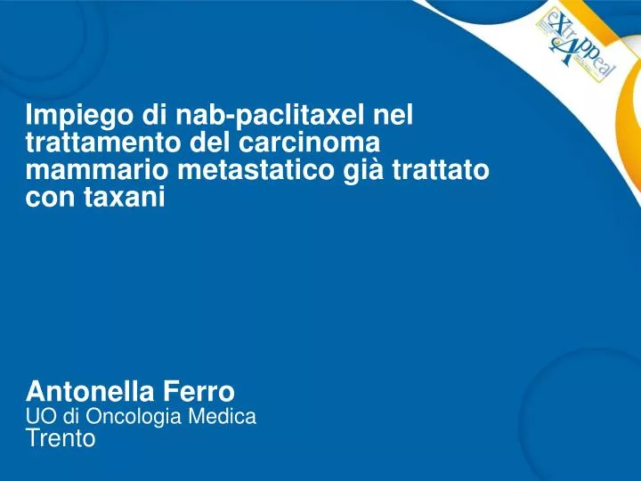 impiego di nab paclitaxel nel trattamento del carcinoma mammario metastatico gi trattato con taxani