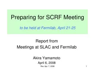 Preparing for SCRF Meeting to be held at Fermilab, April 21-25