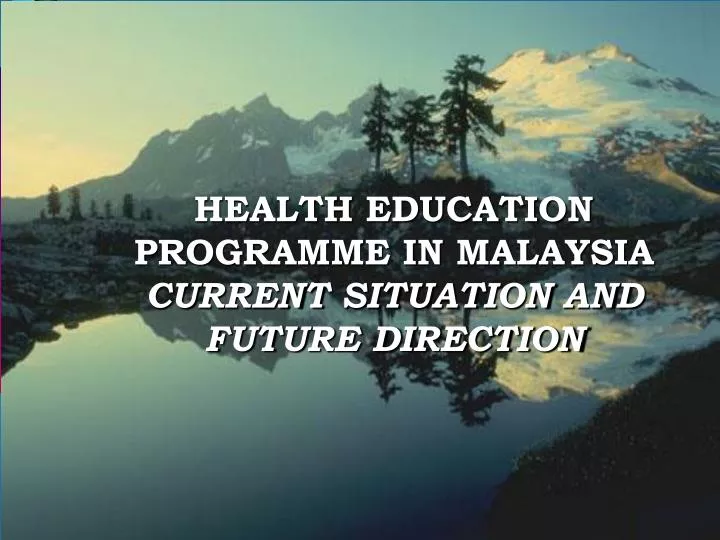 health education programme in malaysia current situation and future direction