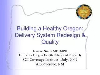 Building a Healthy Oregon: Delivery System Redesign &amp; Quality