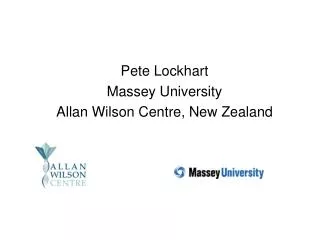 Pete Lockhart Massey University Allan Wilson Centre, New Zealand