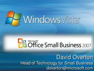 David Overton Head of Technology for Small Business doverton@microsoft