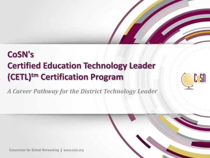 cosn s certified education technology leader cetl tm certification program