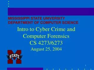 Intro to Cyber Crime and Computer Forensics CS 4273/6273 August 25, 2004