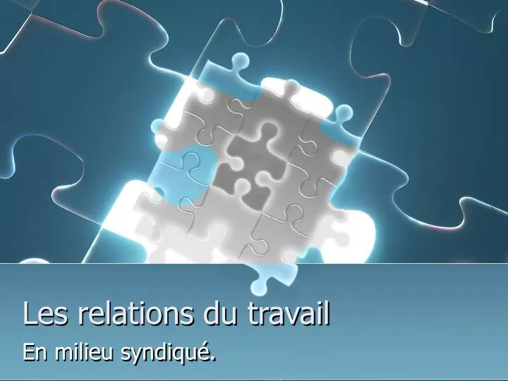 les relations du travail