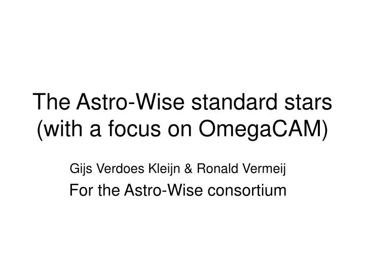 the astro wise standard stars with a focus on omegacam