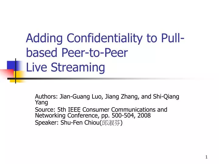 adding confidentiality to pull based peer to peer live streaming